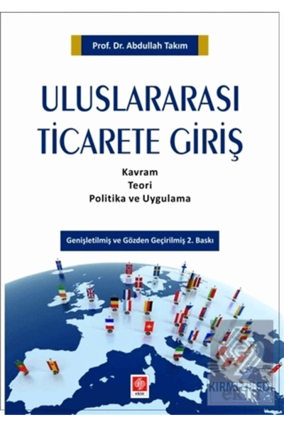 Ekin Yayınevi Uluslararası Ticarete Giriş Kavram, Teori, Politika Ve Uygulama