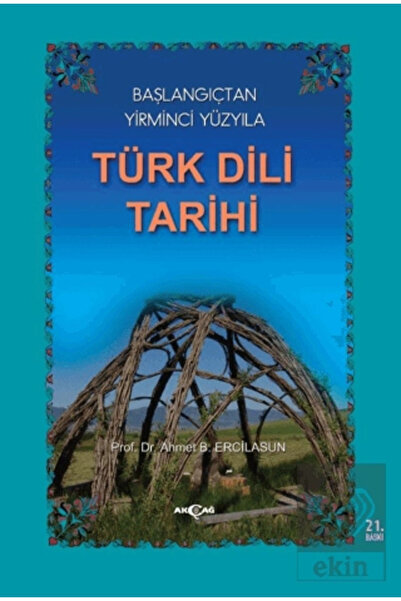 Akçağ Yayınları Başlangıçtan Yirminci Yüzyıla Türk Dili Tarihi