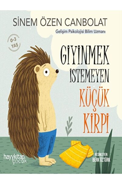 hayykitap Giyinmek İstemeyen Küçük Kirpi / Sinem Özen Canbolat