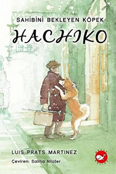 Beyaz Balina Yayınları Hachiko - Sahibini Bekleyen Köpek (ciltli) / Luis Prat...