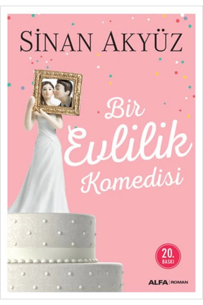 Alfa Yayınları Bir Evlilik Komedisi - Sinan Akyüz -