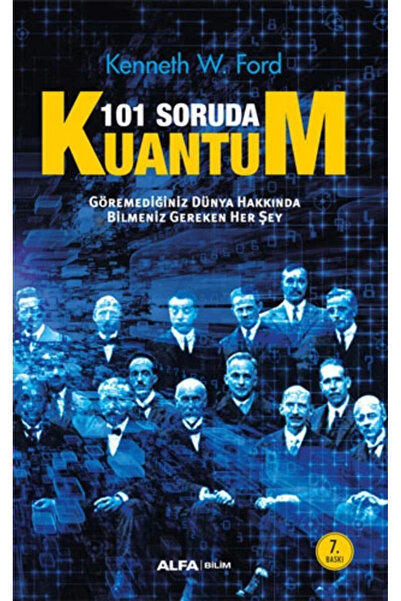 Alfa Yayınları 101 Soruda Kuantum & Göremediğimiz Dünya Hakkında Bilmemiz Ger...