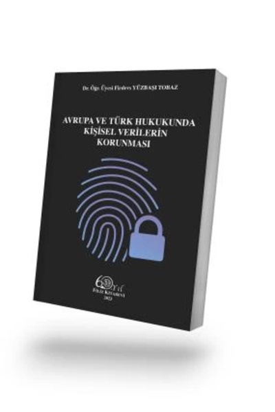 Filiz Kitabevi Avrupa ve Türk Hukukunda Kişisel Verilerin Korunması