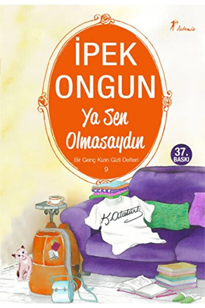 Artemis Yayınları Bir Genç Kızın Gizli Defteri 9 - Ya Sen Olmasaydın
