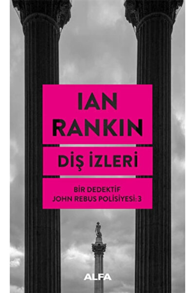 Alfa Yayınları Diş İzleri / Bir Dedektif John Rebus Polisiyesi 3