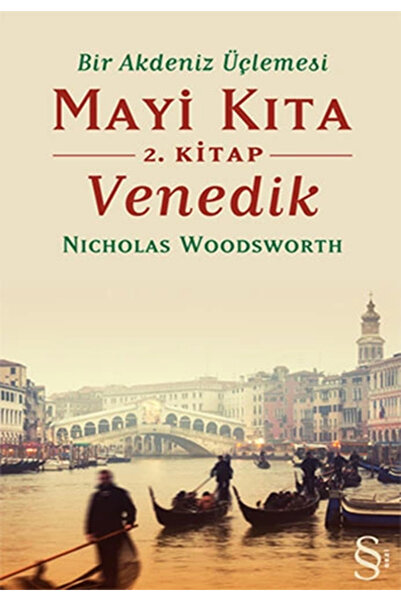 Everest Yayınları Bir Akdeniz Üçlemesi Mayi Kıta 2. Kitap Venedik - Nicholas ...
