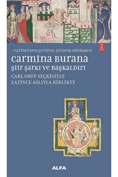 Alfa Yayınları Carmina Burana - Şiir, Şarkı ve Başkaldırı