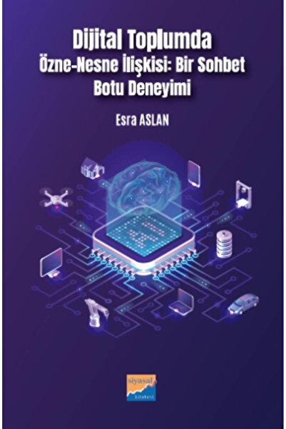 Siyasal Kitabevi Dijital Toplumda Özne-Nesne İlişkisi Bir Sohbet Botu Deneyimi
