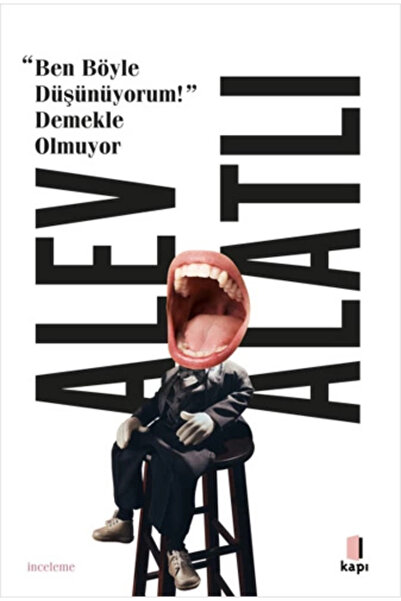 Kapı Yayınları Ben Böyle Düşünüyorum! Demekle Olmuyor