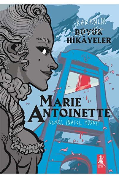 Artemis Yayınları Karanlık Büyük Hikayeler - Marie Antoinette / Kolektif / Ar...