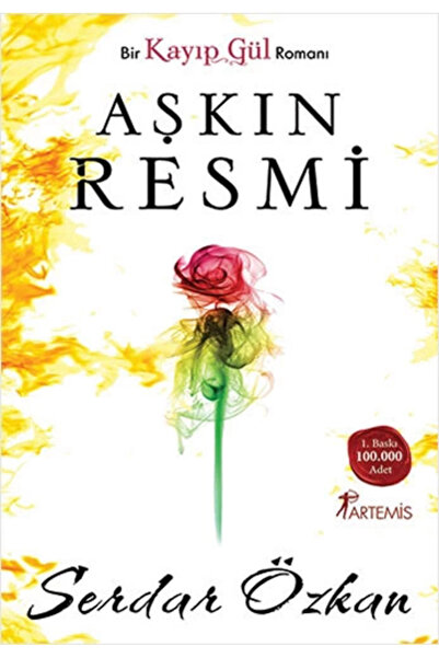 Artemis Yayınları Aşkın Resmi & Bir Kayıp Gül Romanı