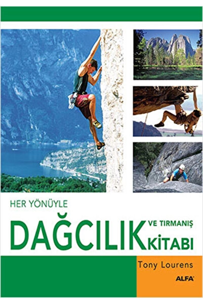 Alfa Yayınları Her Yönüyle Dağcılık Ve Tırmanış Kitabı (ciltli)