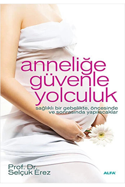 Alfa Yayınları Anneliğe Güvenle Yolculuk