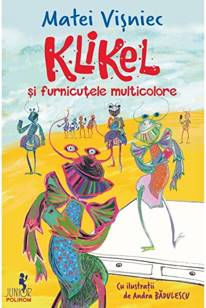 Polirom Klikel si furnicutele multicolore - Matei Visniec
