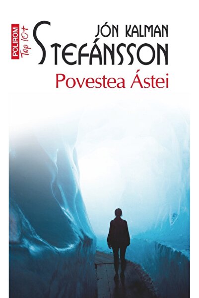 Polirom Povestea Astei - Jon Kalman Stefansson