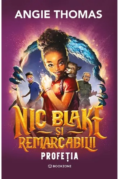 Bookzone Profetia. Seria Nic Blake si Remarcabilii Vol.1 - Angie Thomas