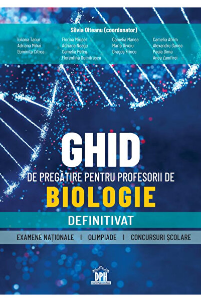 Editura DPH Ghid pentru pregătirea profesorilor de biologie. Definitivat, Sil...