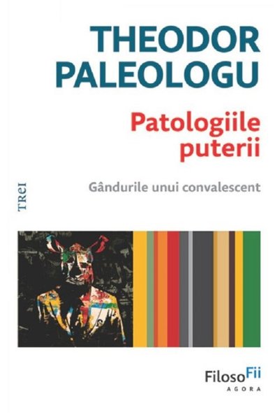 Trei Patologiile puterii - Theodor Paleologu