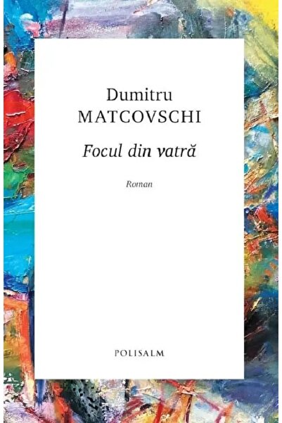 POLISALM Focul din vatra - Dumitru Matcovschi