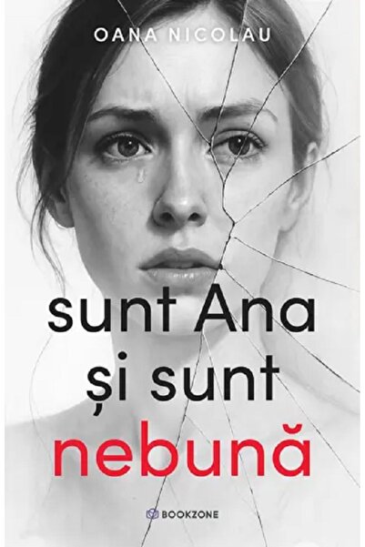 Bookzone Sunt Ana si sunt nebuna - Oana Nicolau