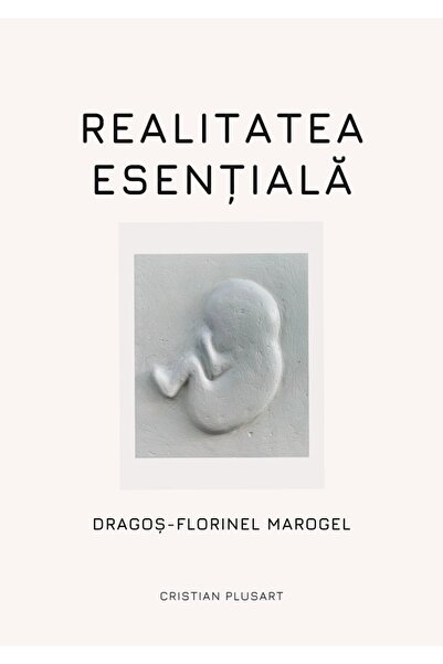 CRISTIAN PLUSART Realitatea esentiala - Dragos-Florinel Marogel