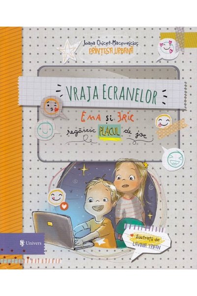 UNIVERS Vraja ecranelor. Ema si Eric regasesc placul de joc - Ioana Chicet-Ma...