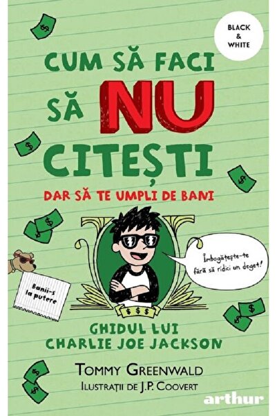 Grupul Editorial Art Cum sa faci sa nu citesti, dar sa te umpli de bani: Ghid...