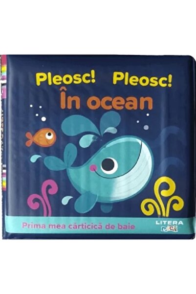 Litera Pleosc! Pleosc! In ocean. Prima mea carticica de baie