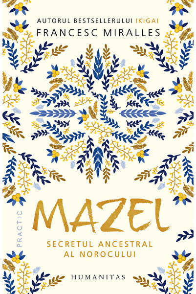 Humanitas Mazel. Secretul ancestral al norocului - Francesc Miralles