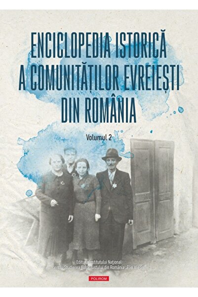 Polirom Enciclopedia istorica a comunitatilor evreiesti din Romania Vol.2