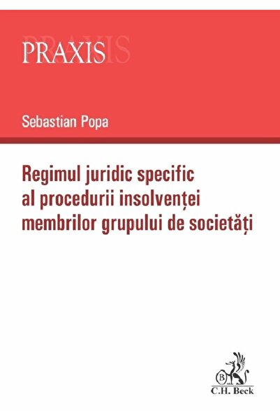 C.H. Beck Regimul juridic specific al procedurii insolventei membrilor grupul...
