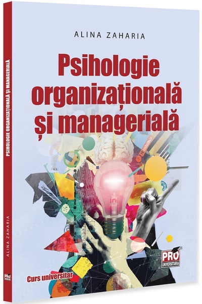 Pro Universitaria Psihologie organizationala si manageriala. Curs universitar...