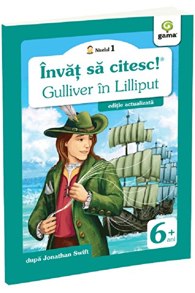 Gama Invat sa citesc! Nivelul 1 Gulliver in Lilliput - Jonathan Swift