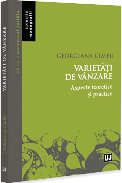Universul Juridic Varietati de vanzare. Aspecte teoretice si practice - Georg...