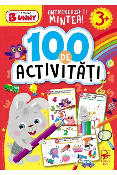 Arc Iepurasul Bunny: 100 de activitati. 3 ani+