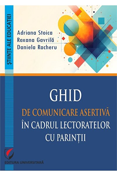 Universitara Ghid de comunicare asertiva in cadrul lectoratelor cu parintii -...