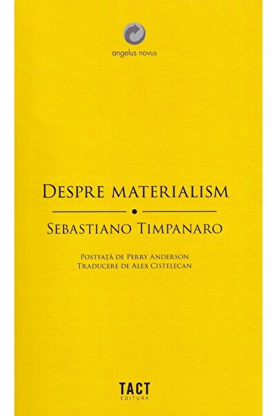 TACT Despre materialism - Sebastiano Timpanaro