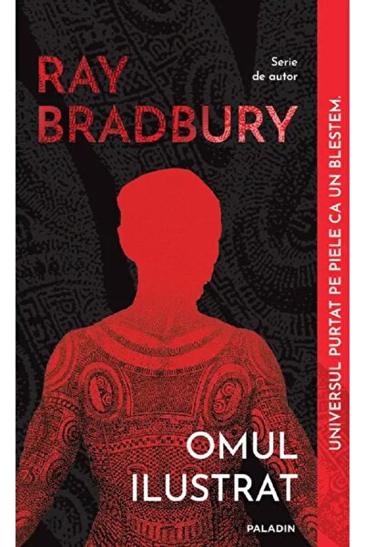 Paladin Omul ilustrat - Ray Bradbury