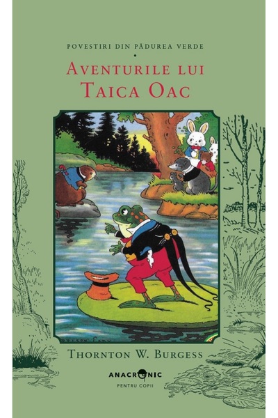 ANACRONIC Aventurile lui Taica Oac. Seria Povestiri din Padurea Verde Vol.11 ...