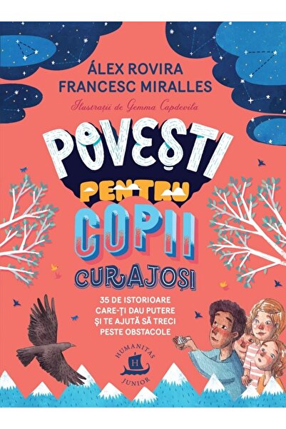 Humanitas Povesti pentru copii curajosi - Alex Rovira, Francesc Miralles