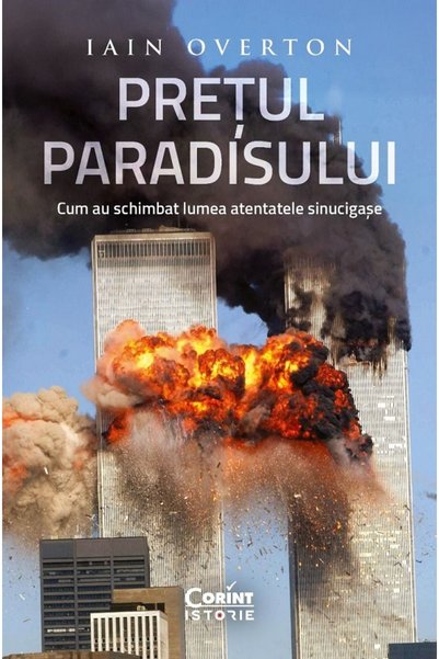 Corint Pretul Paradisului. Cum au schimbat lumea atentatele sinucigase - Iain...