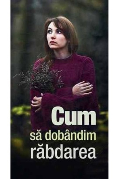 EDITURA DE SUFLET Cum să te îmbunătățești în răbdare, -