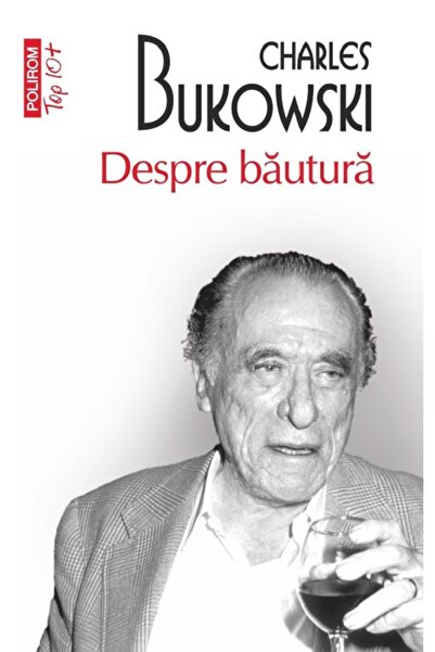 Polirom Despre bautura - Charles Bukowski