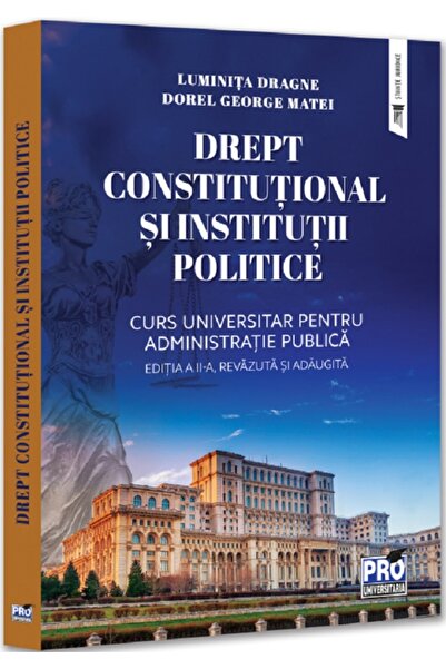 Pro Universitaria Drept constitutional si institutii politice. Curs universit...