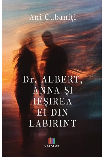 Editura Creator Dr. Albert, Anna si iesirea ei din Labirint - Ani Cubaniti