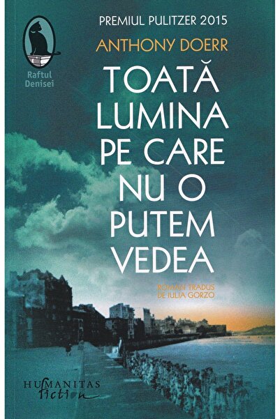 Humanitas Toata lumina pe care nu o putem vedea - Anthony Doerr