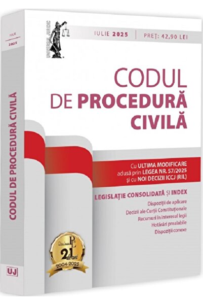 Universul Juridic Codul de procedura civila iulie 2025 - Dan Lupascu