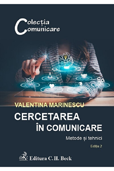 C.H. Beck Cercetarea in comunicare. Metode si tehnici Ed.2 - Valentina Marinescu