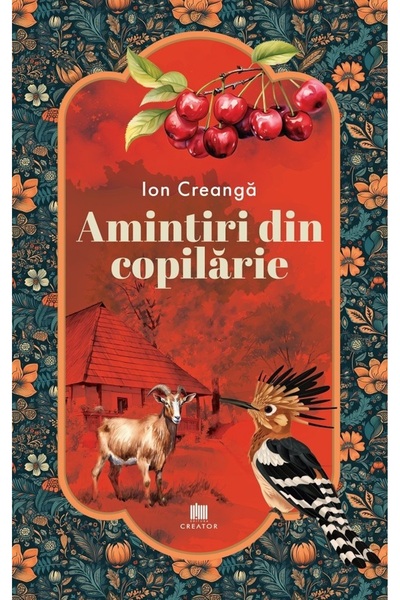 Editura Creator Amintiri din copilarie - Ion Creanga