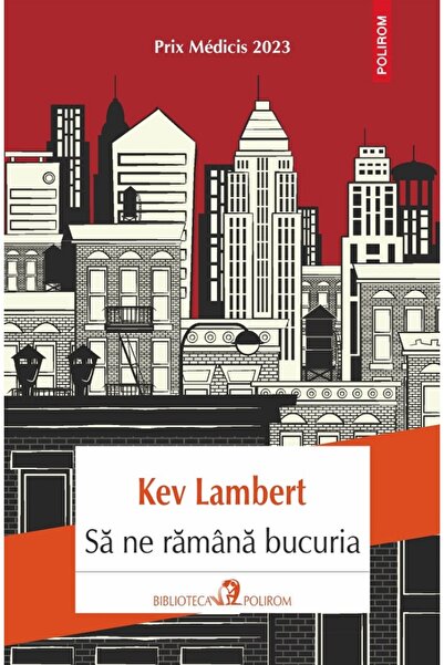 Polirom Sa ne ramana bucuria - Kev Lambert
